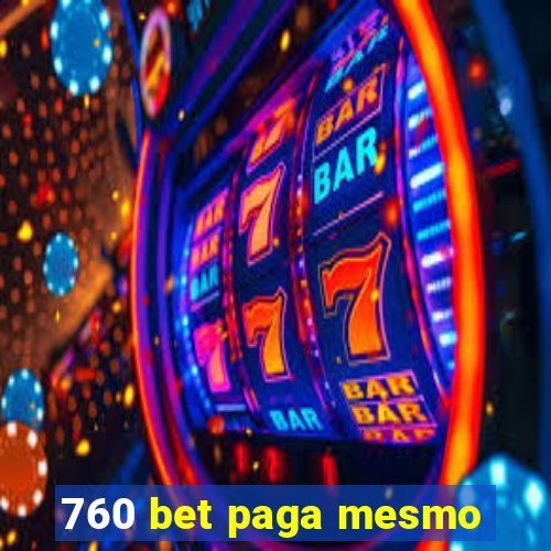 760 bet paga mesmo